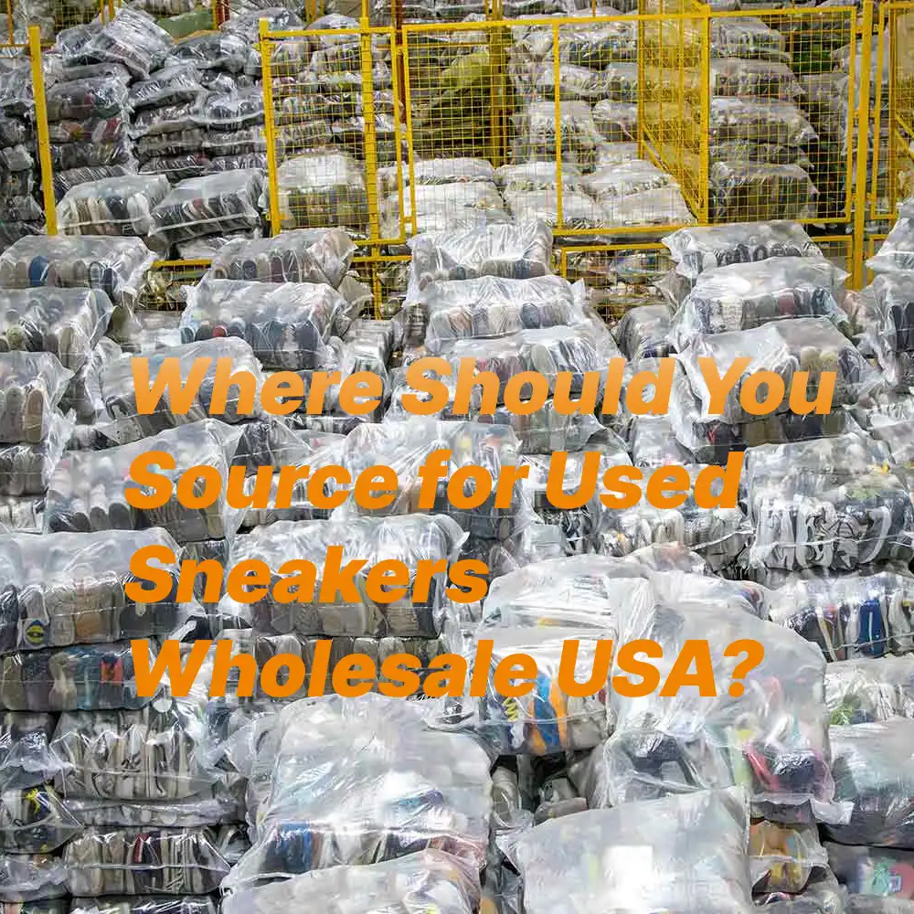 Where Should You Source for Used Sneakers Wholesale USA