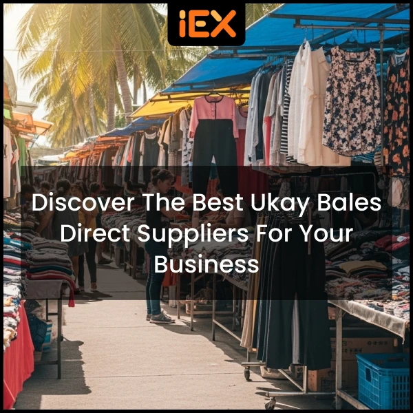 Discover the Best Ukay Bales Direct Suppliers for Your Business