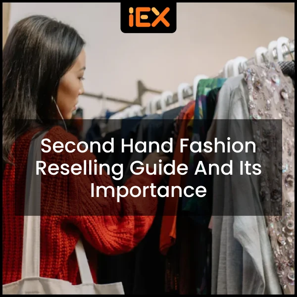 Second Hand Fashion Reselling Guide and Its Importance