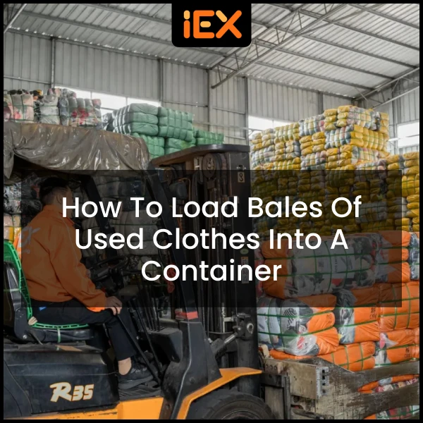 How to Load Bales of Used Clothes into a Container | Indetexx