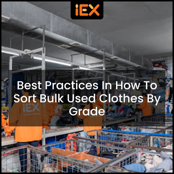 Best Practices in How To Sort Bulk Used Clothes By Grade