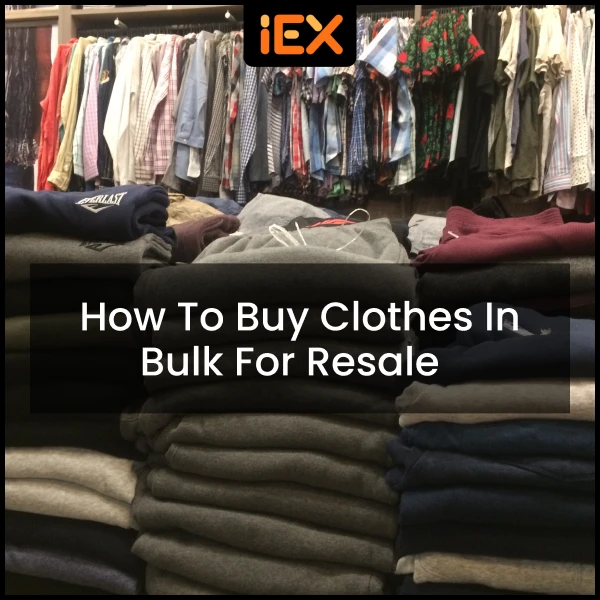How to Buy Clothes in Bulk for Resale