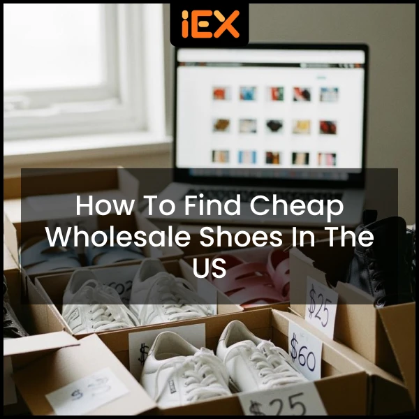 How to Find Cheap Wholesale Shoes in the US