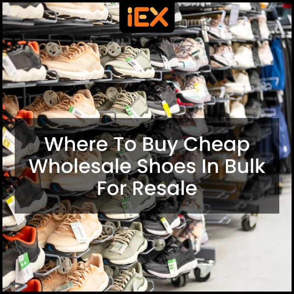 Where to Buy Cheap Wholesale Shoes in Bulk for Resale