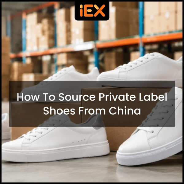 How to Source Private Label Shoes from China