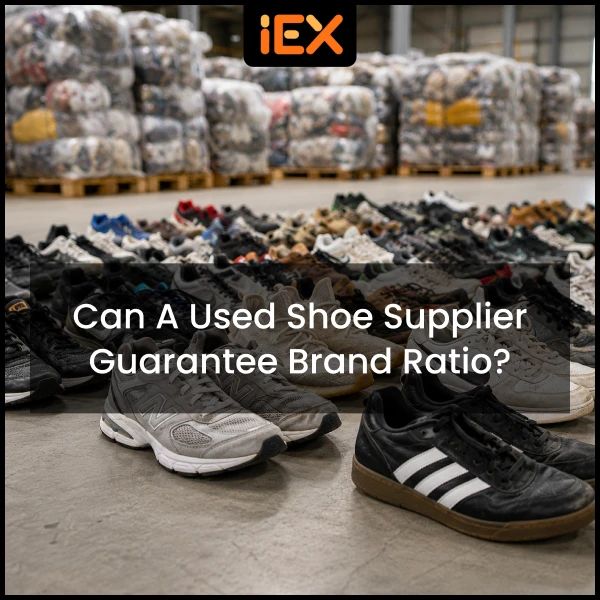 Can a Used Shoe Supplier Guarantee Brand Ratio